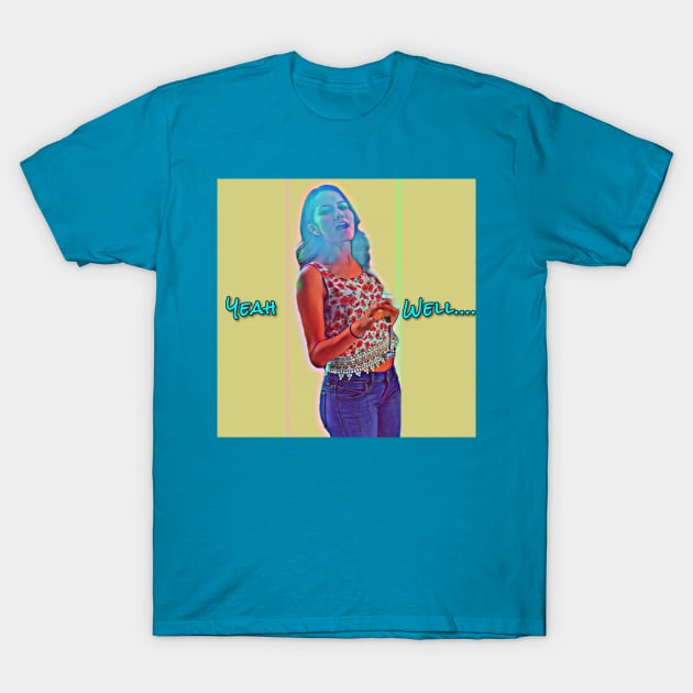 Mood: Laurie "Yeah Well!" T-Shirt by Rory James